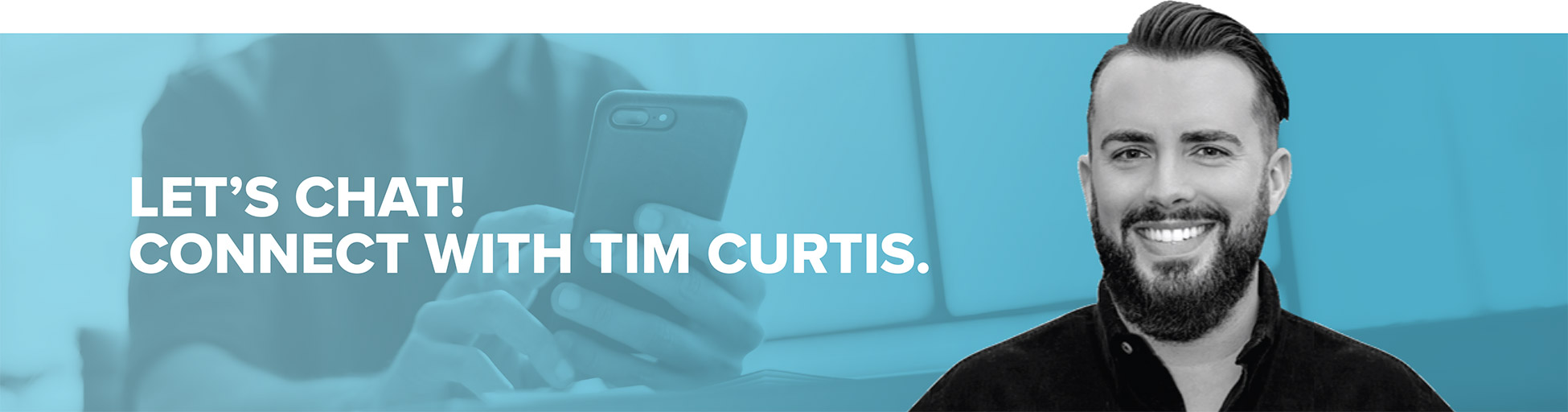 Let's Chat! Connect with Tim Curtis.